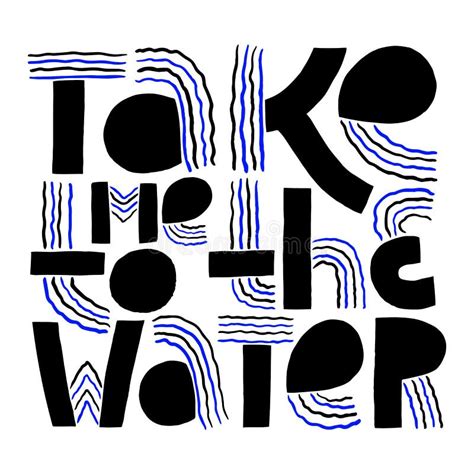 Hand Drawn Lettering Phrase - Take Me To the Water. Stock Vector ...