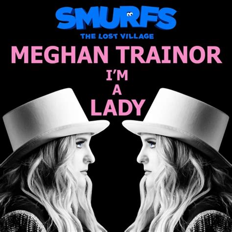 Meghan Trainor – I’m a Lady (From the motion picture SMURFS: THE LOST VILLAGE) – Single [iTunes ...