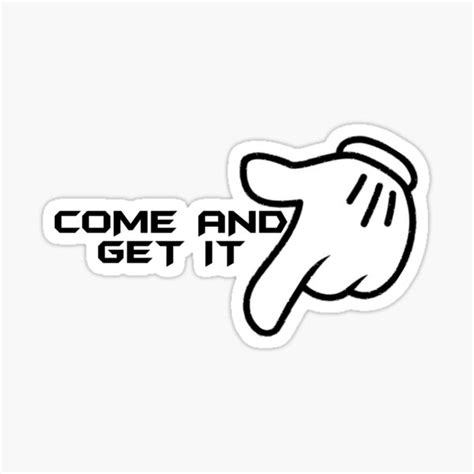 "Come and get it!" Sticker for Sale by Peacy71 | Redbubble