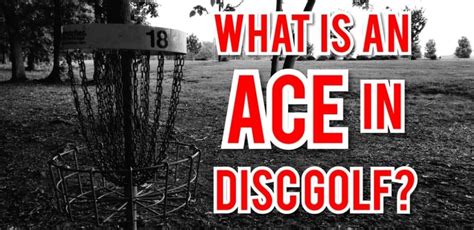 What is an Ace in Disc Golf? - DiscGolfNOW.com