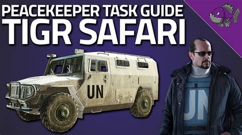 Tigr Safari - Peacekeeper Task Guide - Escape From Tarkov - New World videos