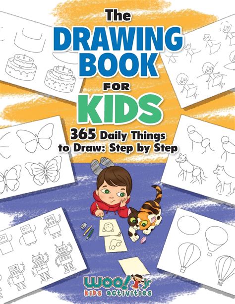 The Drawing Book for Kids : 365 Daily Things to Draw, Step by Step (Woo! Jr. Kids Activities ...