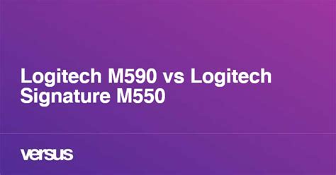 Logitech M590 vs Logitech Signature M550: What is the difference?