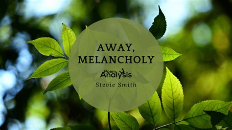 Away, Melancholy by Stevie Smith - Poem Analysis