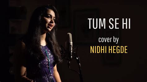 Tum Se Hi | cover by @NidhiHegdeSDS | Sing Dil Se | Jab We Met | Mohit ...