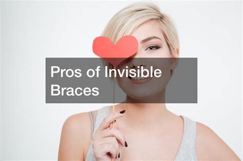 Invisible Braces vs Normal Braces The Pros and Cons - Healthy Huntington