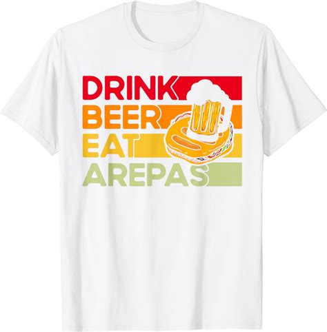 Arepas Drink Beer Eat Arepas Arepa T-Shirt - Walmart.com