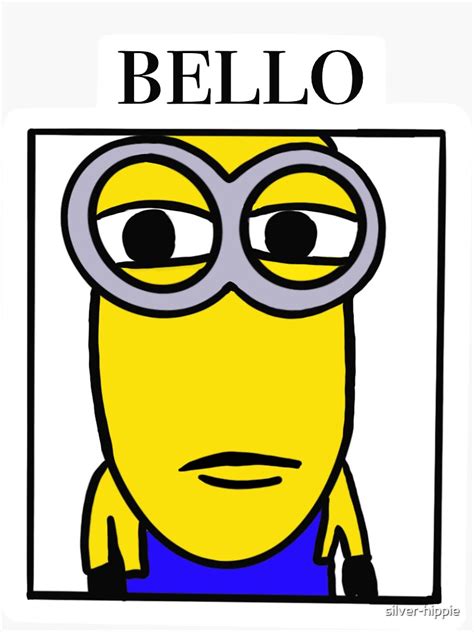 "Bello minion meme" Sticker for Sale by silver-hippie | Redbubble