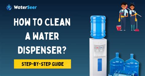 How to Clean a Water Dispenser? Step-by-Step Guide