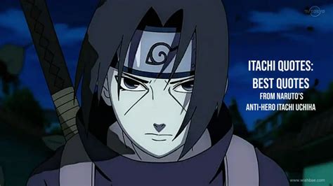 Itachi Quotes: Best Quotes From Naruto's Anti-hero Itachi Uchiha