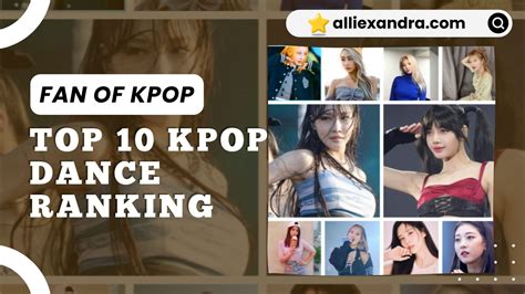 Top 10 KPOP Dance Ranking - ALLIEXANDRA - FAN OF KPOP