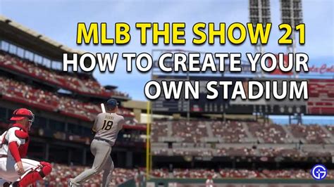 How To Create Your Own Stadium In MLB The Show 21