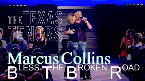 Bless The Broken Road - The Texas Tenors - Marcus Collins (Rascal Flatts Cover) - YouTube