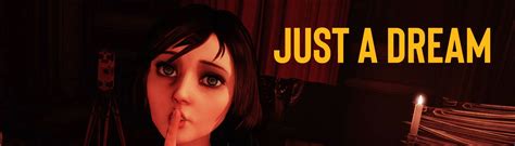 Just a Dream - Reshade at Bioshock Infinite Nexus - Mods and community