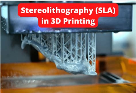 Stereolithography (SLA) in 3D printing | Complete Guide - Filamojo