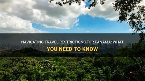 Navigating Travel Restrictions For Panama: What You Need To Know | QuartzMountain