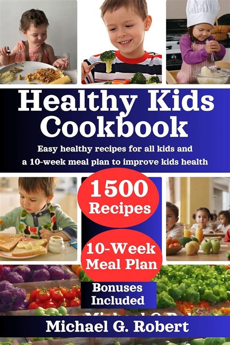 Amazon.com: Healthy Kids Cookbook: Easy, healthy recipes for all kids and a 10-week meal plan to ...