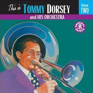 Tommy Dorsey & His Orchestra: Fun Music Information Facts, Trivia, Lyrics