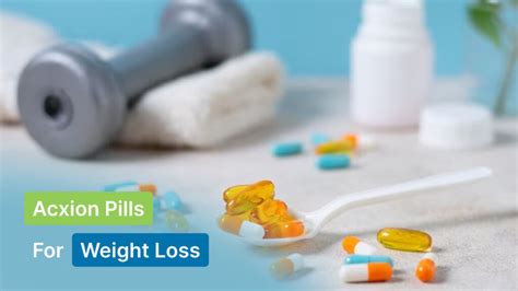 Do Acxion Pills For Weight Loss Really Work? - Healthy Active