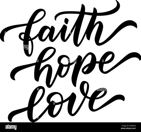 FAITH, HOPE, LOVE. Motivation Quote. Christian religious calligraphy text faith, hope, love ...