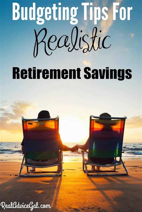 Budgeting Tips For A Realistic Retirement Savings - Real Advice Gal