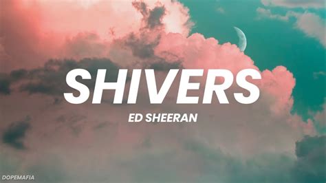 Ed Sheeran - Shivers (Lyrics) - YouTube