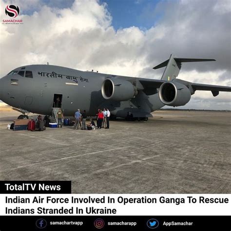 Indian Air Force Involved In Operation Ganga To Rescue Indians Stranded ...