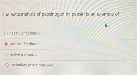 Solved The autocatalysis of pepsinogen by pepsin is an | Chegg.com