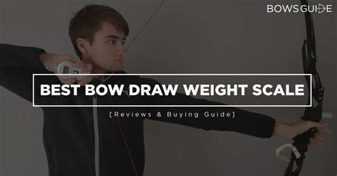 Best Bow Draw Weight Scale of 2021 | Bows Guide