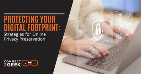 Protecting Your Digital Footprint: Strategies for Online Privacy Preservation