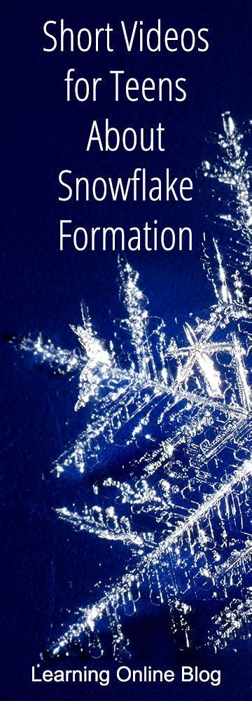 Short Videos for Teens About Snowflake Formation | Homeschool science, Science education ...