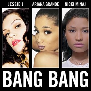 Bang Bang (Jessie J, Ariana Grande and Nicki Minaj song) - Wikipedia