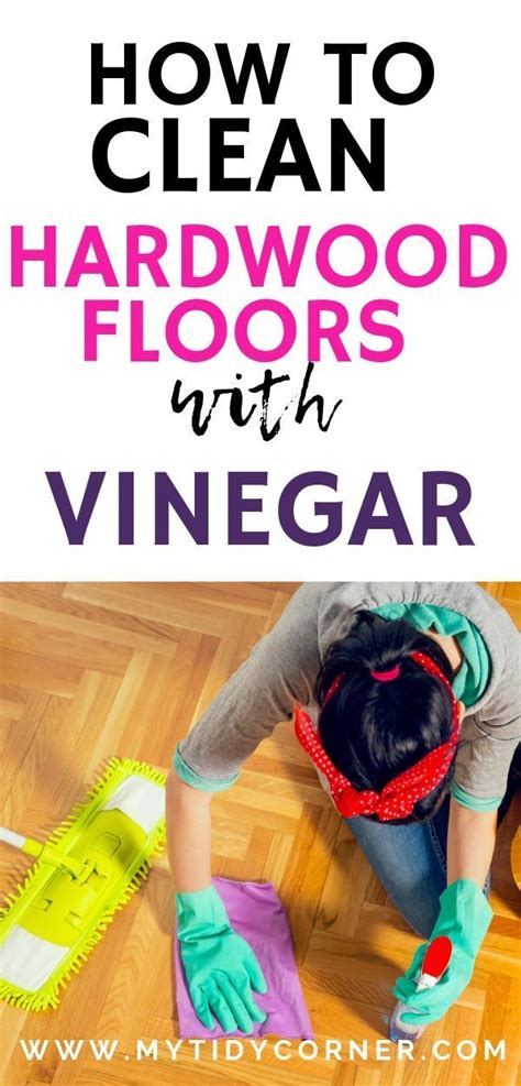 Cleaning hardwood floors with vinegar doesn't have to be difficult ...