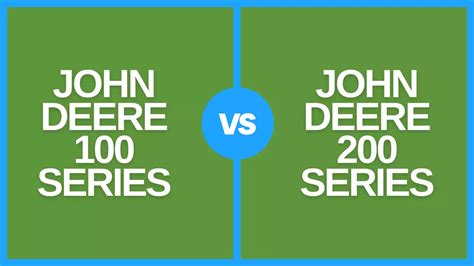 John Deere 100 VS 200 Series: Which One Is Right for You? – Tractor Problems