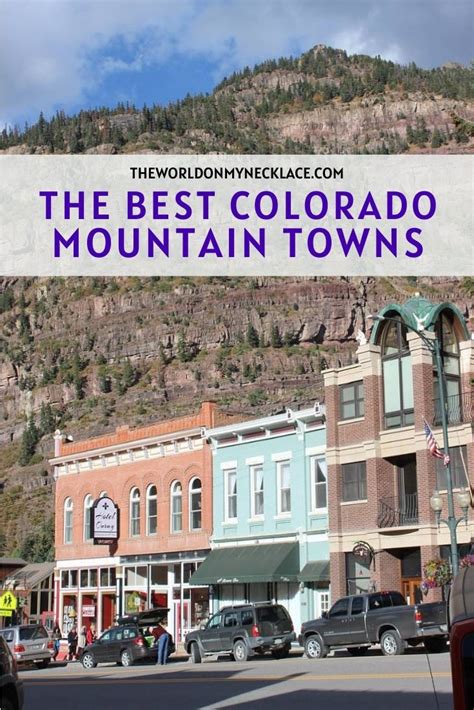 15 Best Colorado Mountain Towns - The World on my Necklace