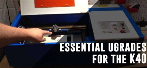 K40 Laser Upgrades - Essential Upgrades For Your 40w Cutter - K40 Laser Cutter