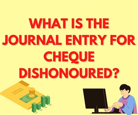 What is the journal entry for cheque dishonoured?