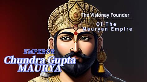 Emperor Chandragupta Maurya: The Visionary Founder of the Maurya Empire #mauryanempire # ...