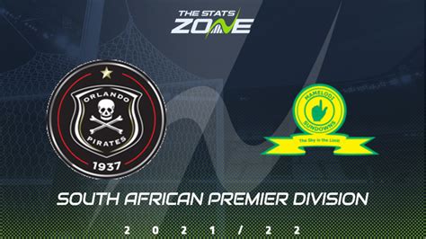 South African Premier Division – Orlando Pirates vs Mamelodi Sundowns Preview & Prediction - The ...