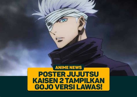 Poster Jujutsu Kaisen Season 2 Tampilkan Gojo Versi Lawas! - Greenscene