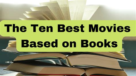 The Ten Best Movies Based on Books – Books of Brilliance