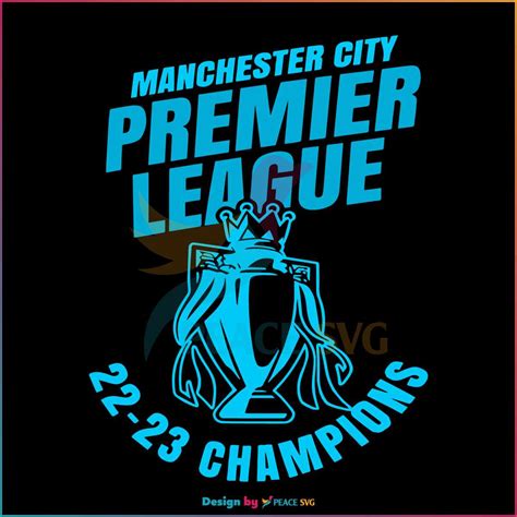 Manchester City Premier League Champions 2023 SVG Cutting File » PeaceSVG