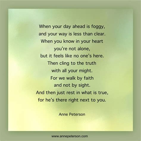 uncertainty, feeling alone, cling to the truth, God is with you, poetry, Anne Peterson, www ...