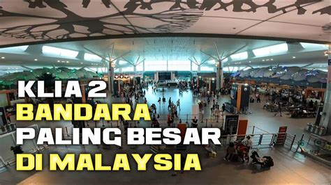 KLIA 2 SUASANA BANDARA MALAYSIA KLIA2 INI BANDARA LUAS DAN BERSIH DI MALAYSIA - YouTube