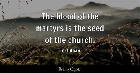 Martyrs Quotes - BrainyQuote