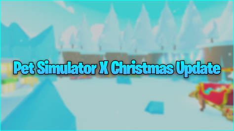 Pet Simulator X Christmas Update 2021 Guide - Gamer Journalist