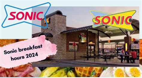 Sonic Drive In Breakfast Hours 2024|sonic breakfast hours - sonic ...