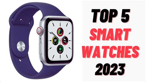 TOP 5 BEST SMARTWATCHES 2023 - The Very Best Smartwatches! - YouTube