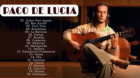 PACO DE LUCIA Exitos ~ Best Songs of PACO DE LUCIA 2021 - YouTube