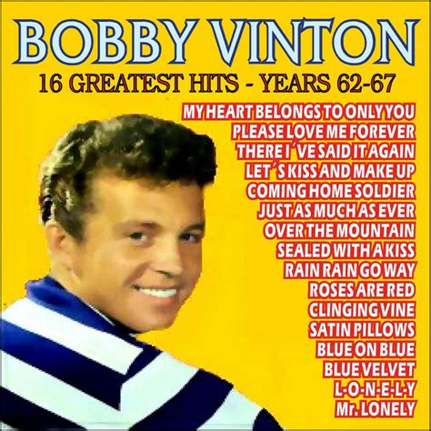 Bobby Vinton . 16 Greatest Hits - Years 62-67 – Compilation de Bobby Vinton | Spotify